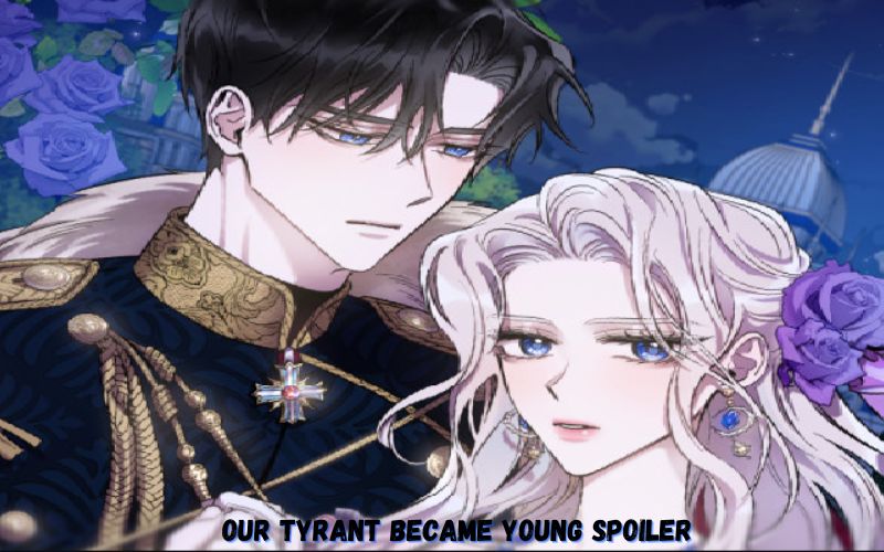 Our Tyrant became young spoiler