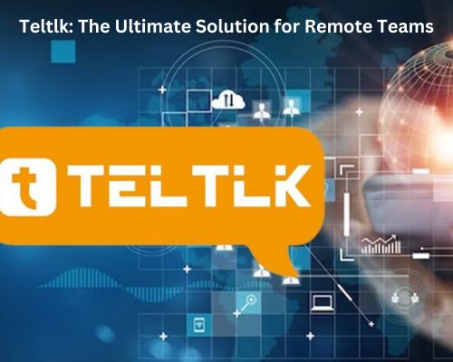 Teltlk The Ultimate Solution for Remote Teams
