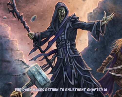 Introduction to The Dark Mages Return To Enlistment Chapter 10