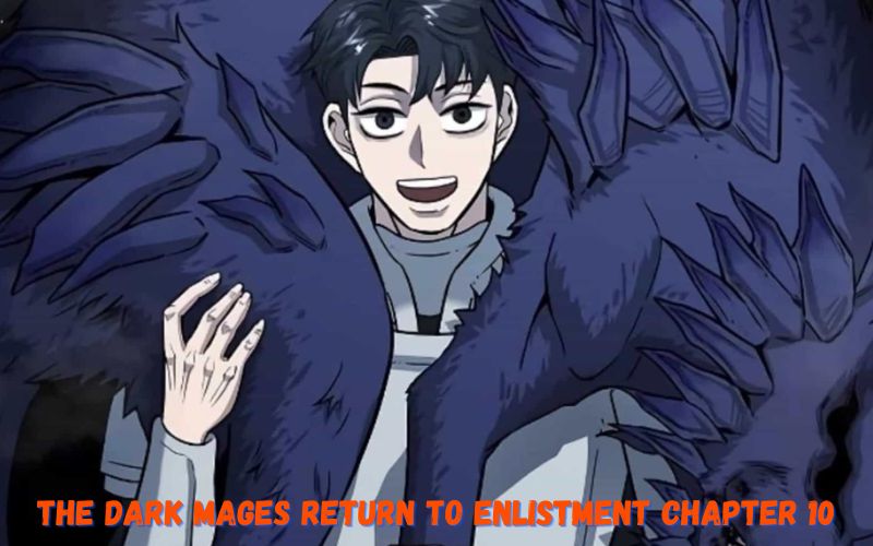 The Dark Mages Return To Enlistment Chapter 10